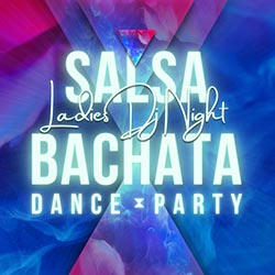 An image with the words Salsa Bachata Ladies DJ Night Dance & Party